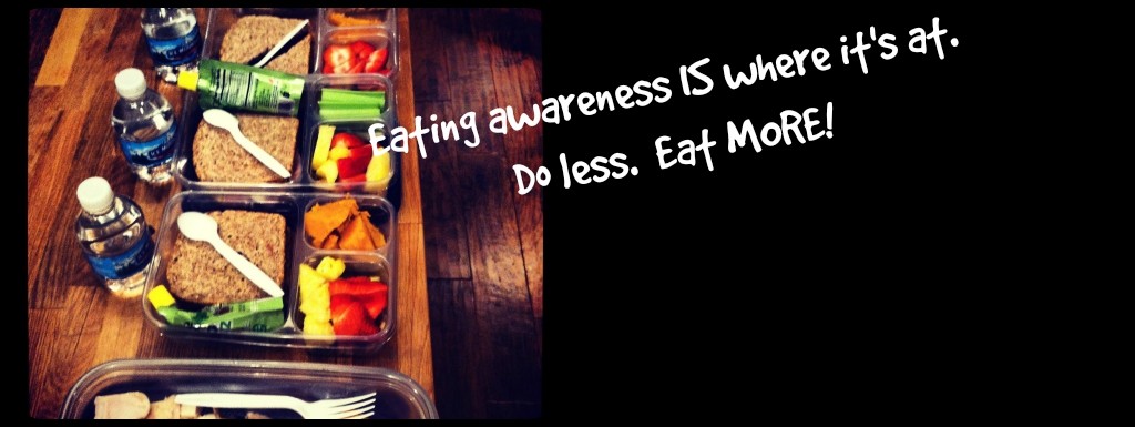 Do less.  Eat more!